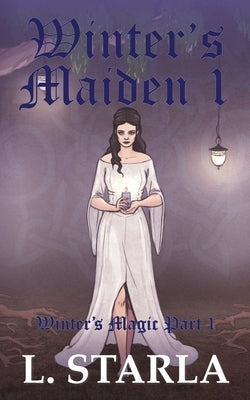 Winter's Maiden 1 by Starla, L.
