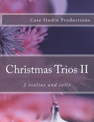 Christmas Trios II - 2 violins and cello by Productions, Case Studio