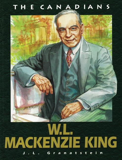 W L MacKenzie King by Granatstein, J. L.