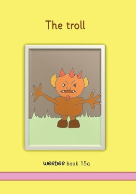 The troll weebee Book 15a by Price-Mohr, R. M.