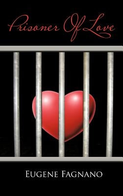 Prisoner of Love by Fagnano, Eugene