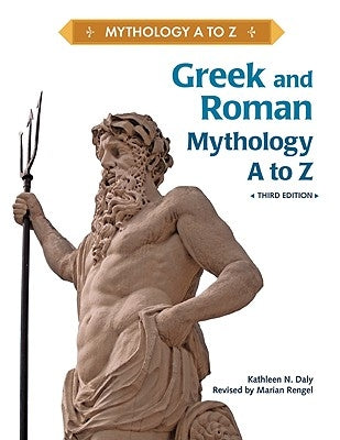 Greek and Roman Mythology A to Z by Daly, Kathleen N.