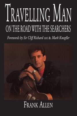 Travelling Man: On The Road With The Searchers by Richard, Cliff
