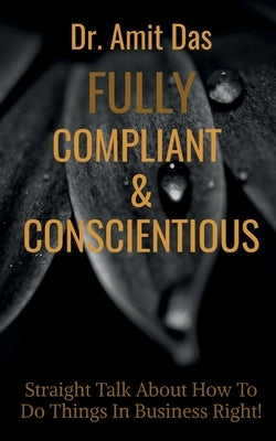 Fully Compliant & Conscientious by Amit