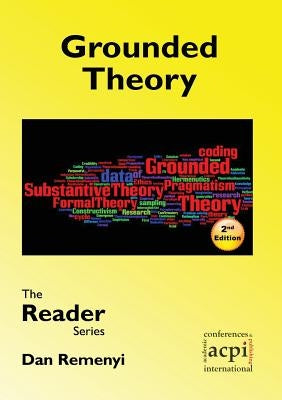 Grounded Theory - The Reader Series by Remenyi, Dan