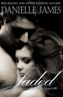 Jaded: Full Circle, A Forbidden Love Novel by James, Danielle