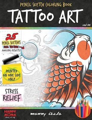 Tattoo Art - Pencil Sketch/Grayscale - Adult Coloring Books For Adults by Izela, Manny