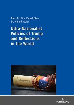 Ultra-Nationalist Policies of Trump and Reflections in the World by Yazici, Hanefi