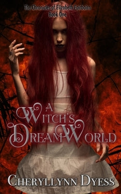 A Witch's Dream World by Dyess, Cheryllynn
