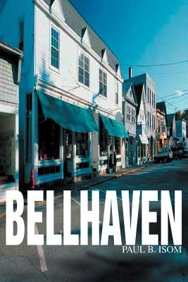 Bellhaven by Isom, Paul B.