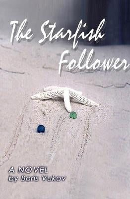 The Starfish Follower by Vukov, Boris