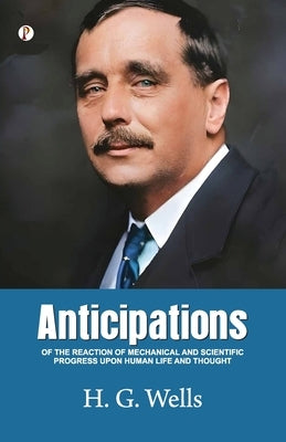 Anticipations by Wells, H. G.