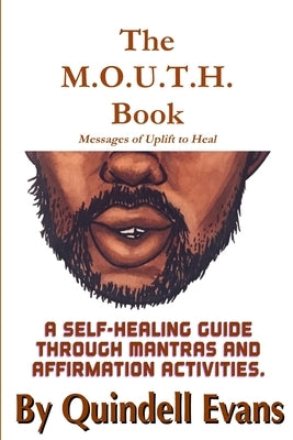 The M.O.U.T.H. Book Messages of Uplift To Heal by Evans, Quindell
