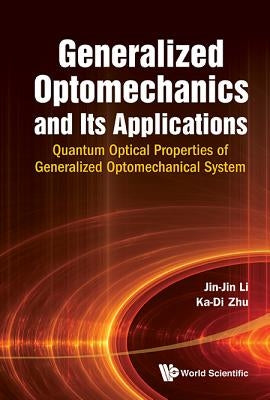 Generalized Optomechanics and Its Applications by Li Jin-Jin