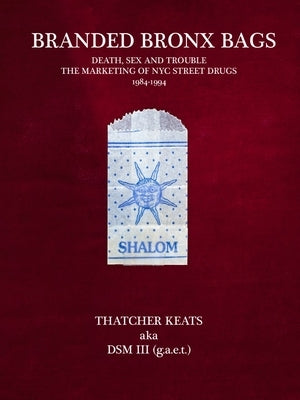 Branded Bronx Bags 1984-1994 by Keats, Thatcher