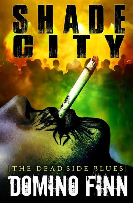 Shade City: A Dante Butcher Novel by Finn, Domino