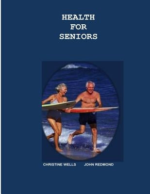 Health for Seniors by Redmond, John