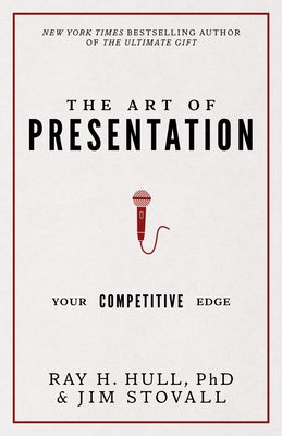 The Art of Presentation: Your Competitive Edge by Stovall, Jim