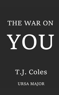 The War On You by Coles, T. J.