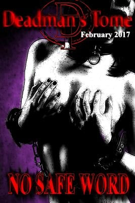 Deadman's Tome No Safe Word by Dedman, Jesse