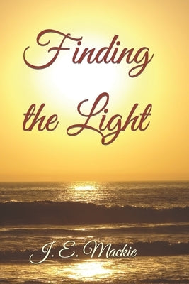 Finding the Light: A Memoir by MacKie, J. E.