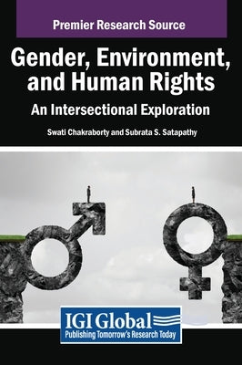 Gender, Environment, and Human Rights: An Intersectional Exploration by Chakraborty, Swati