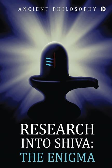 Research into Shiva: The Enigma by Ancient Philosophy