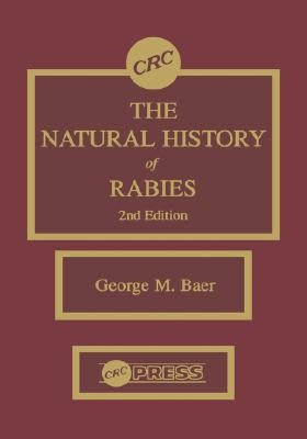 The Natural History of Rabies, Second Edition by Baer, George M.