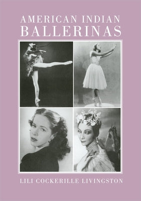 American Indian Ballerinas by Livingston, Lili C.