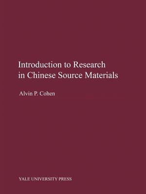 Introduction to Research in Chinese Source Materials by Cohen, Alvin
