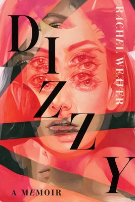 Dizzy: A Memoir by Weaver, Rachel Susan