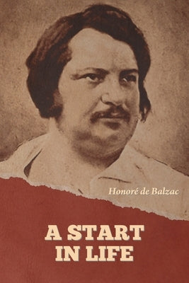 A Start in Life by de Balzac, Honoré