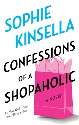Confessions of a Shopaholic by Kinsella, Sophie