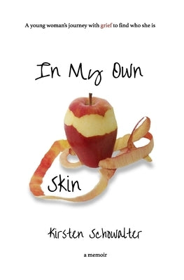 In My Own Skin by Schowalter, Kirsten