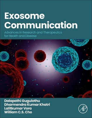 Exosome Communication: Advances in Research and Therapeutics for Health and Disease by Gugulothu, Dalapathi