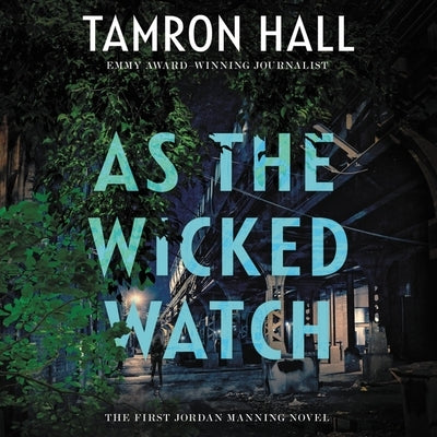 As the Wicked Watch: The First Jordan Manning Novel by Hall, Tamron