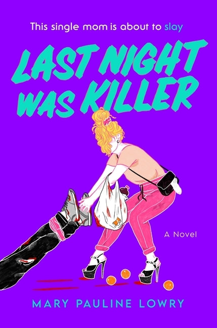 Last Night Was Killer by Lowry, Mary Pauline