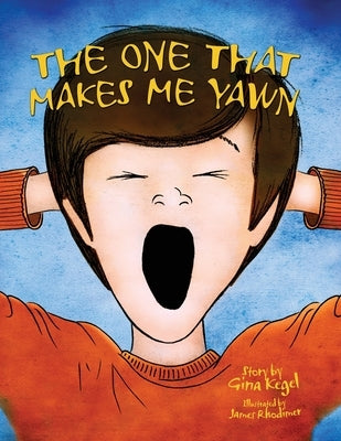 The One that Makes Me Yawn by Kegel, Gina