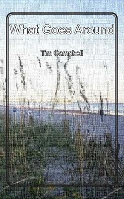 What Goes Around by Campbell, Tim