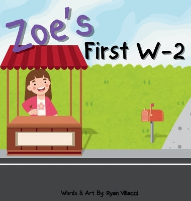 Zoe's First W-2 by Villacci, Ryan G.