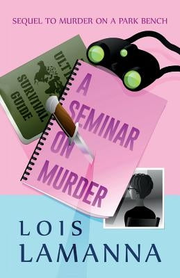 A Seminar on Murder by Lamanna, Lois
