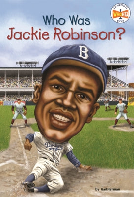 Who Was Jackie Robinson? by Herman, Gail