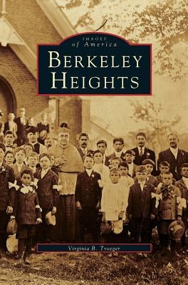 Berkeley Heights by Troeger, Virginia B.
