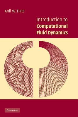 Introduction to Computational Fluid Dynamics by Date, Anil W.
