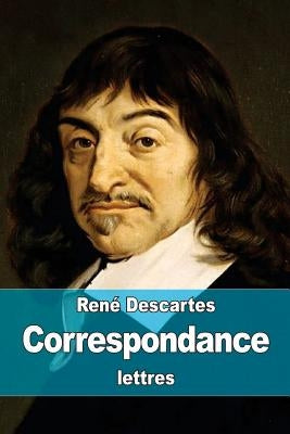 Correspondance by Descartes, Rene