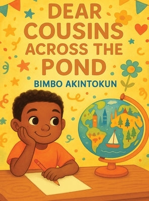 Dear Cousins Across the Pond by Akintokun, Bimbo