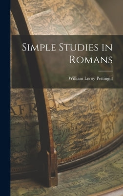 Simple Studies in Romans by Pettingill, William Leroy