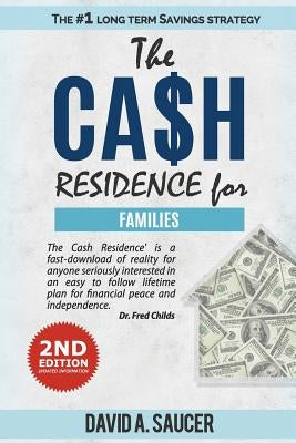 The CA$H Residence for Families by Saucer, David a.