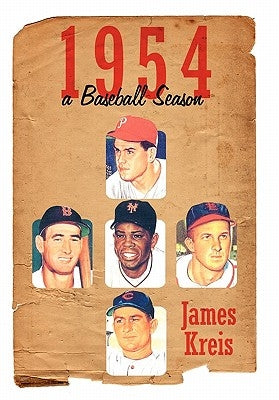 1954 -- A Baseball Season by Kreis, James