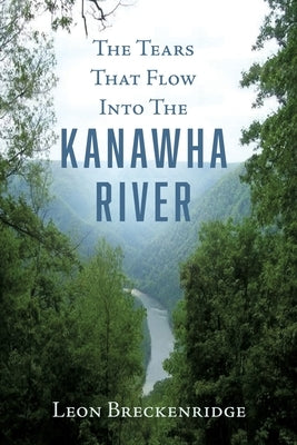 The Tears That Flow Into The Kanawha River by Breckenridge, Leon